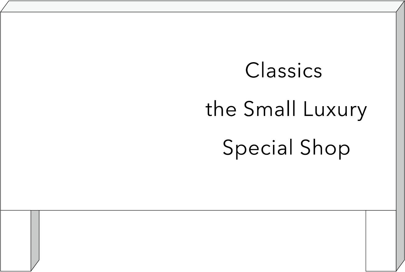 Classics the Small Luxury Special Shop
